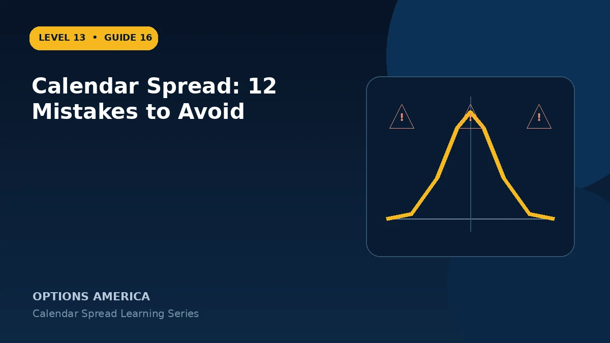 Calendar Spread: 12 Mistakes to Avoid