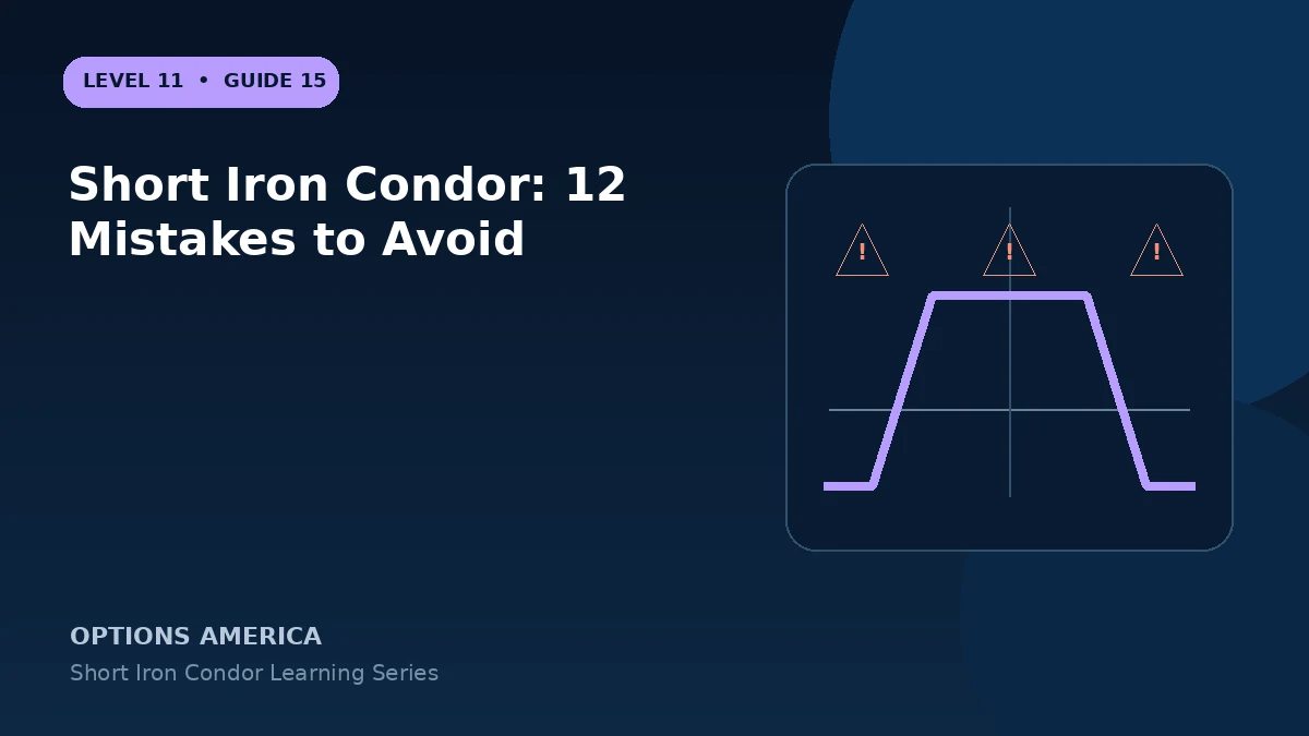 Short Iron Condor: 12 Mistakes to Avoid