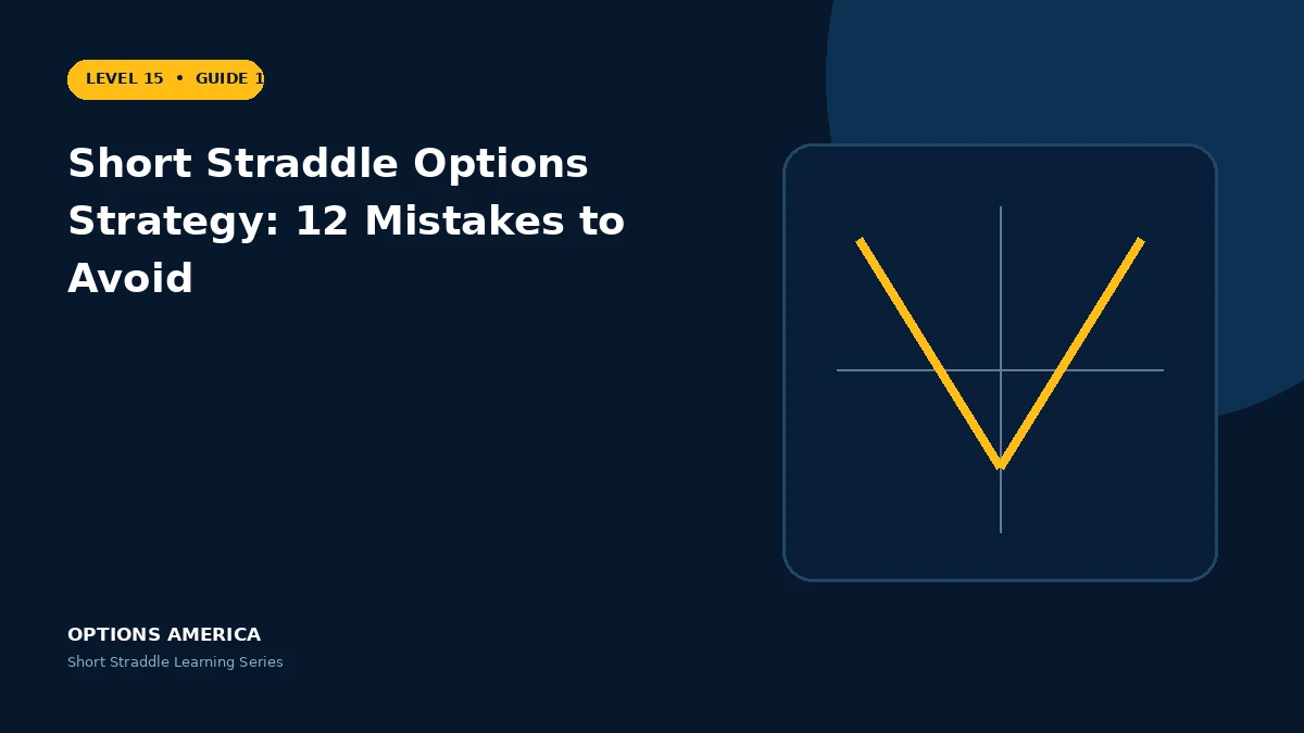 Short Straddle Options Strategy: 12 Mistakes to Avoid