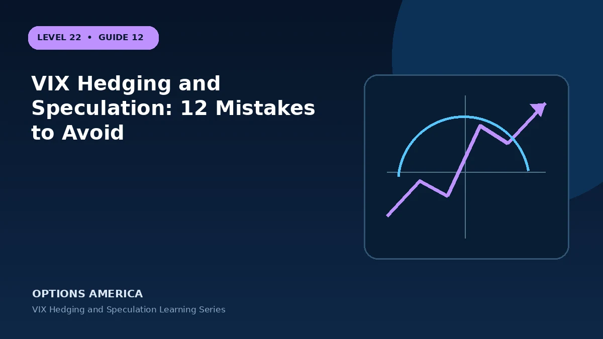 VIX Hedging and Speculation: 12 Mistakes to Avoid